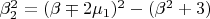 $\beta_2^2=(\beta\mp2\mu_1)^2-(\beta^2+3)$