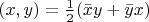 $(x,y)=\frac{1}{2}(\bar{x}y+\bar{y}x)$