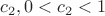 $c_2, 0 < c_2 < 1 $