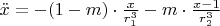 $ \ddot{x}=-(1-m) \cdot \frac{x}{r_1^3} -m \cdot \frac{x-1}{r_2^3} $