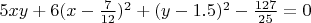 $5xy+6(x-\frac{7}{12})^2+(y-1.5)^2-\frac{127}{25}=0$