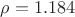 $\rho = 1.184$