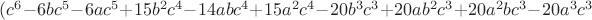 $(c^6-6bc^5-6ac^5+15b^2c^4-14abc^4+15a^2c^4-20b^3c^3+20ab^2c^3+20a^2bc^3-20a^3c^3$