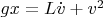 $g x = L \dot{v} + v^2$