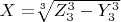 $X=$\sqrt[3]{Z_3^3-Y_3^3}$ $