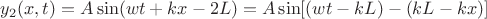 $y_2(x,t)=A\sin(wt+kx-2L)= A\sin[(wt-kL)-(kL-kx)] $