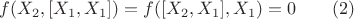 $f(X_2,[X_1,X_1])=f([X_2,X_1],X_1)=0\qquad(2)$