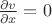 $\frac{\partial v}{\partial x}=0$