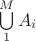 $\bigcup\limits_1^M A_i$