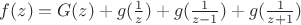 $f(z)=G(z) + g(\frac{1}{z})+g(\frac{1}{z-1})+g(\frac{1}{z+1})$