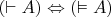 $(\vdash A)\Leftrightarrow(\vDash A)$