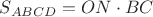 $S_{ABCD} = ON \cdot BC$