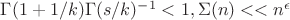 $\Gamma(1+1/k)\Gamma(s/k)^{-1}<1, \Sigma(n) <<n^{\epsilon }$