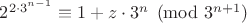 $2^{2\cdot 3^{n-1}} \equiv 1 + z\cdot 3^n\pmod{3^{n+1}}$