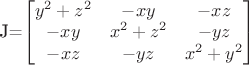 J=$\begin{bmatrix}
y^2+z^2 & -xy  & -xz \\ 
 -xy & x^2+z^2  & -yz \\ 
-xz &-yz & x^2+y^2 
\end{bmatrix}$