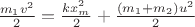 $\frac{m_1v^2}{2}=\frac{kx_m^2}{2}+\frac{(m_1+m_2)u^2}{2}$