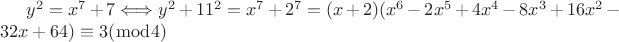 $y^2=x^7+7 \Longleftrightarrow y^2+11^2=x^7+2^7=(x+2)(x^6-2x^5+4x^4-8x^3+16x^2-32x+64)\equiv 3(\bmod 4)$