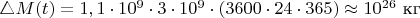 $\triangle M(t)=1,1\cdot 10^9\cdot 3\cdot 10^9\cdot (3600\cdot 24\cdot 365)\approx 10^{26} $ кг
