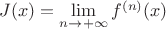 $ J(x)=\lim\limits_{n\to+\infty}{f^{(n)}(x)} $