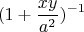 \[
(1 + \frac{{xy}}{{a^2 }})^{ - 1} 
\]
