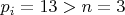 $p_i=13>n=3$