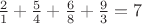 $\frac21 + \frac54  + \frac68 + \frac93 =7$