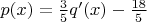 $p(x) = \frac{3}{5}q'(x)-\frac{18}{5}$