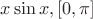 $x\sin x, [0,\pi]$