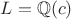 $L=\mathbb{Q}(c)$