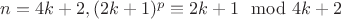 $n=4k+2, (2k+1)^p\equiv 2k+1 \mod 4k+2$