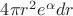 $4{\pi}r^2e^{\alpha}dr$