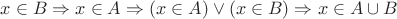 $x \in B \Rightarrow x \in A \Rightarrow (x \in A) \vee (x \in B) \Rightarrow x \in A \cup B$