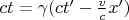 $c t = \gamma(c t' - \frac{v}{c}x')$