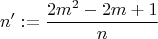 $$n':=\frac{2m^2-2m+1}{n}$$