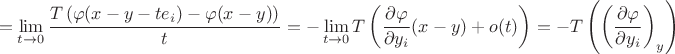$$ = \lim\limits_{t\to 0} \frac{T\left ( \varphi(x-y-te_i) -  \varphi(x-y) \right )}{t} = - \lim\limits_{t\to 0} T\left (\frac{\partial \varphi}{\partial y_i} (x-y) + o(t)  \right ) = -T\left (\left (\frac{\partial \varphi}{\partial y_i}  \right )_y \right )$$