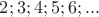 $2;3;4;5;6;...$