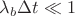 $\lambda_b\Delta t\ll 1$