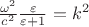$\frac{\omega^2}{c^2}\frac{\varepsilon}{\varepsilon+1}=k^2$