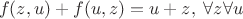$$f(z,u) + f(u,z) = u + z, \; \forall z \forall u$$