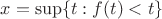 $x=\sup\{t:f(t)<t\}$