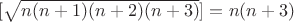 $[\sqrt{n(n+1)(n+2)(n+3)}]=n(n+3)$