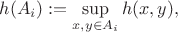 $h(A_i):=\sup\limits_{x, y\in A_i}h(x, y),$