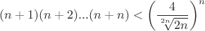 $(n+1)(n+2)...(n+n)<\left(\dfrac{4}{\sqrt[2n]{2n}}\right)^n$