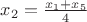 $x_2={x_1+x_5\over4}$