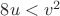 $8u<v^2$