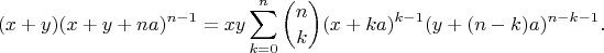 $$
(x+y)(x+y+na)^{n-1}=xy\sum_{k=0}^n \binom{n}{k}(x+ka)^{k-1}(y+(n-k)a)^{n-k-1}.
$$