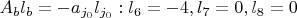$A_bl_b=-a_{j_0}l_{j_0}: l_6=-4, l_7=0, l_8=0$