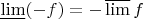 $\varliminf(-f)=-\varlimsup f$