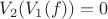 $V_2(V_1(f)) = 0$ $V_2(V_1(f)) = 0$
