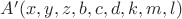 $A'(x,y,z,b,c,d,k,m,l)$